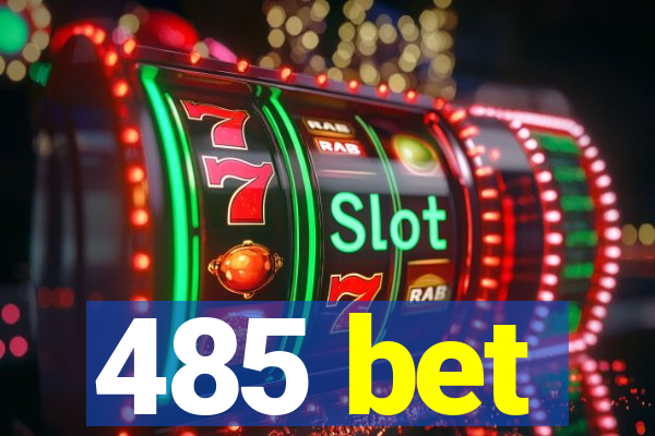 485 bet